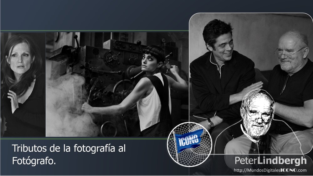 ICONOFotografia, Peter Lindbergh, Mundos Digitales ICONO,  Tributos Digitales