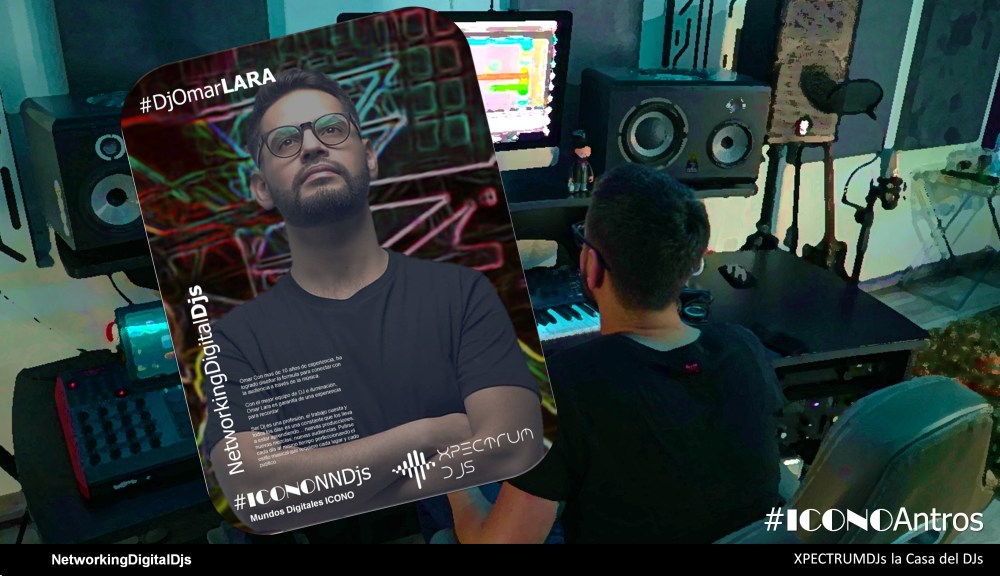 #XPECTRUMDjs presenta: #DjOmarLARA, NetworkingDigitalDjs