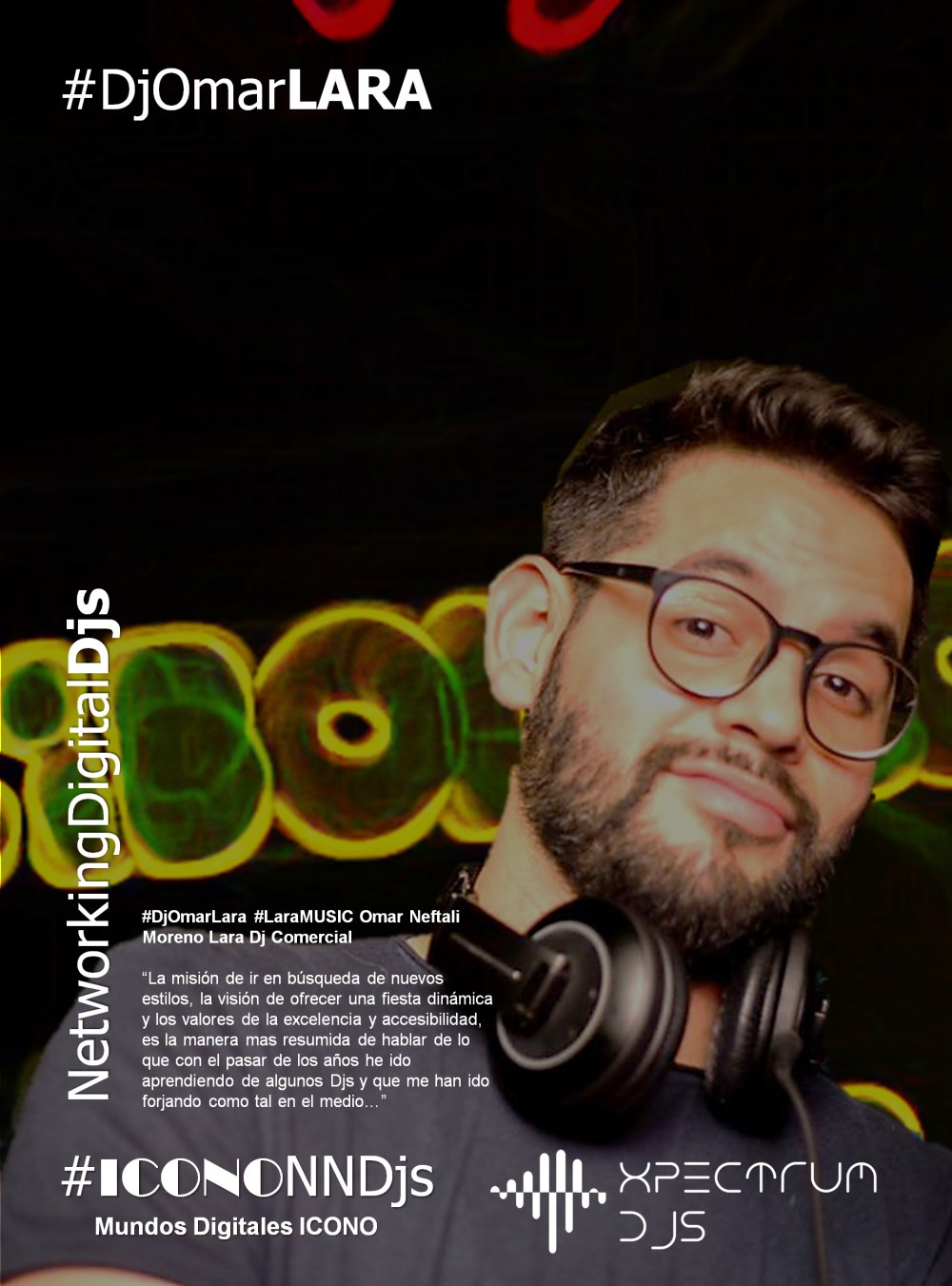 #XPECTRUMDjs presenta: #DjOmarLARA, NetworkingDigitalDjs