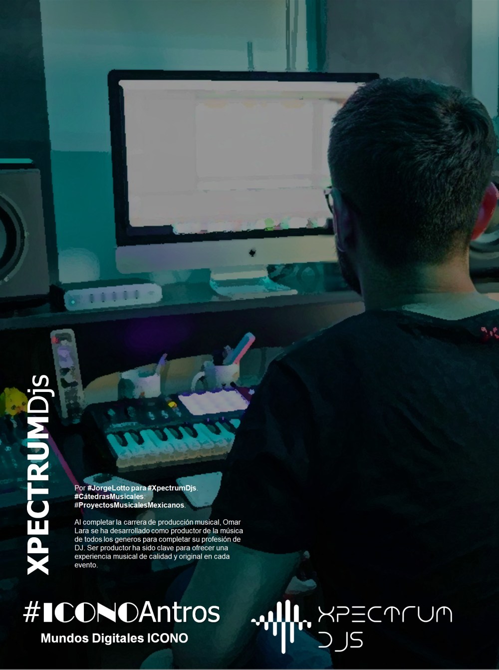 #XPECTRUMDjs presenta: #DjOmarLARA, NetworkingDigitalDjs