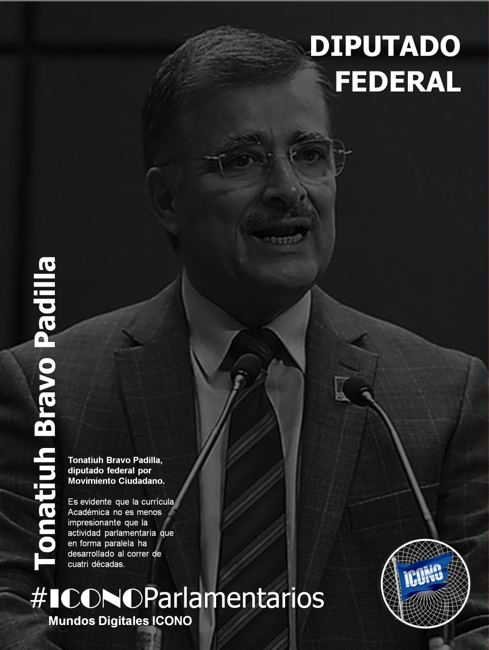 #ICONOParlamentarios DIPUTADO FEDERAL Tonatiuh Bravo Padilla